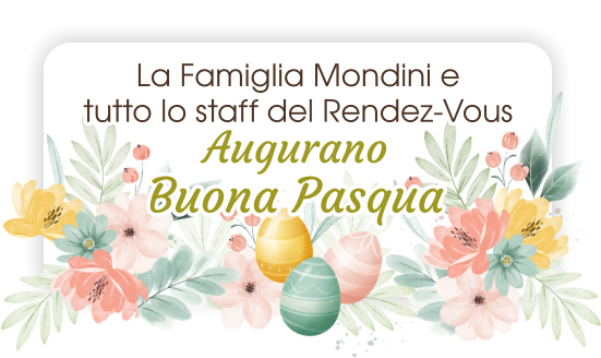La Famiglia Mondini e  tutto lo staff del Rendez-Vous Augurano  Buona Pasqua